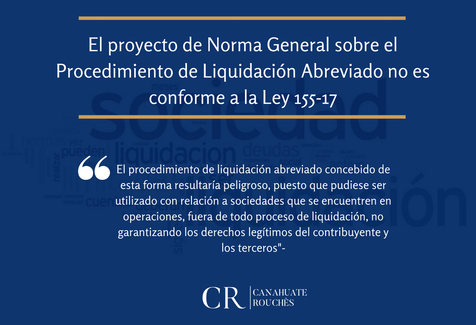 Le projet de Norme Générale sur la Procédure de Liquidation Abrégée préparé par la DGII n'est pas conforme à la Loi 155-17